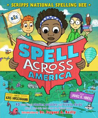 Spell Across America: 40 Word-Based Stories, Puzzles, and Trivia Facts Offer a Road-Trip Tour Across the United States - Hirschmann, Kris