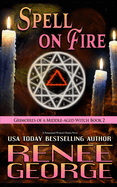 Spell On Fire: A Paranormal Women's Fiction Novel
