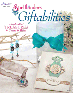 Spellbinders Giftabilities: Hand-Crafted Treasures to Create & Share