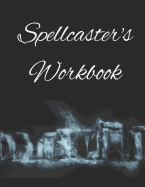 Spellcaster's Workbook: Witchs' Spell Paper Composition Book. a Grimoire for New Age Magick Practitioners