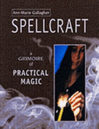 Spellcraft: 50 Simple Spells and Charms for Everyday Living