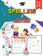 Spelling and Writing - Grade 1: Spell and Write Activity Book for Classroom and Home, 1st Grade Writing and Spelling Practice Book