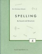 Spelling By Sound and Structure for Christian Schools Grade 4 - None Given