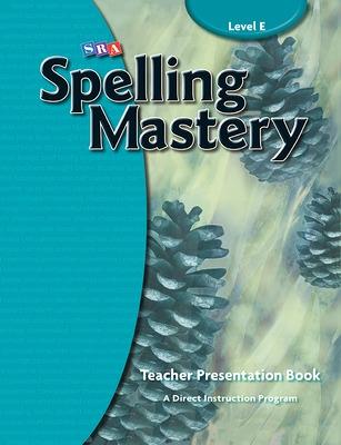 Spelling Mastery Level E, Teacher Materials - McGraw Hill