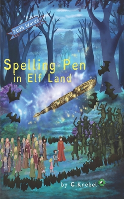 Spelling Pen - In Elf Land: (Dyslexie Font) Decodable Chapter Books for Kids with Dyslexia - Knebel, Cigdem