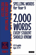 Spelling Words for Year 9: 2,000 Words Every Student Should Know (KS3 English Ages 13-14)