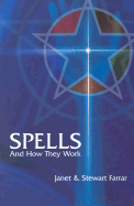 Spells and How They Work - Farrar, Janet, and Farrar, Stewart