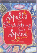 Spells for Protecting Your Space - Beattie, Antonia