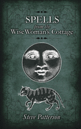 Spells from the Wise Woman's Cottage