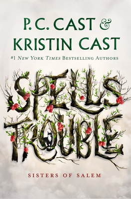 Spells Trouble: Sisters of Salem - Cast, P C, and Cast, Kristin