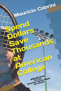 Spend Dollars Save Thousands at American College: 2021-22 Guide for the American Tennis Player and Parent