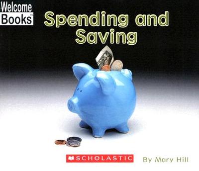 Spending and Saving - Hill, Mary