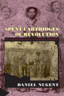 Spent Cartridges of Revolution: An Anthropological History of Namiquipa, Chihuahua