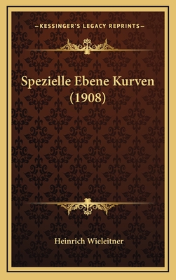 Spezielle Ebene Kurven (1908) - Wieleitner, Heinrich