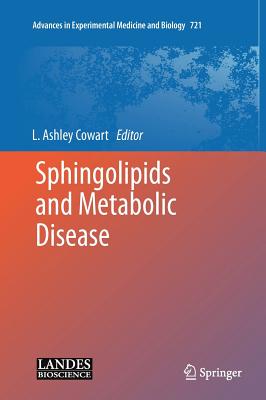 Sphingolipids and Metabolic Disease - Cowart, L Ashley (Editor)