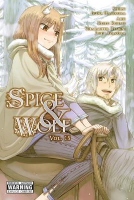 Spice and Wolf, Vol. 15 (Manga) - Hasekura, Isuna, and Koume, Keito, and Blakeslee, Katie