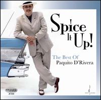 Spice It Up! The Best of Paquito d'Rivera - Paquito d'Rivera
