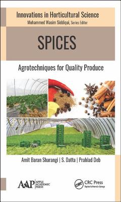 Spices: Agrotechniques for Quality Produce - Sharangi, Amit Baran, and Datta, Suchand, and Deb, Prahlad