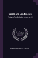 Spices and Condiments: Fieldiana, Popular Series, Botany, No. 15