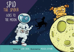 Spid the Spider Goes to the Moon