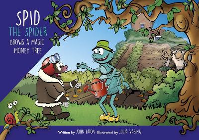 Spid the Spider Grows a Magic Money Tree - Eaton, John