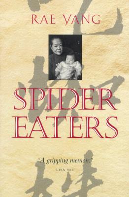 Spider Eaters: A Memoir - Yang, Rae