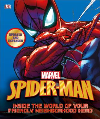 Spider-Man: Inside the World of Your Friendly Neighborhood Hero, Updated Edition - DK, and Lee, Stan (Foreword by)