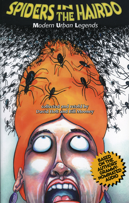 Spiders in the Hairdo: Modern Urban Legends - Mooney, Bill, and Holt, David