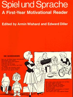 Spiel Und Sprache: A First-Year Motivational Reader - Wishard, Armin (Editor), and Diller, Edward (Editor)