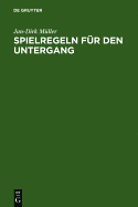 Spielregeln Fur Den Untergang: Die Welt Des Nibelungenliedes