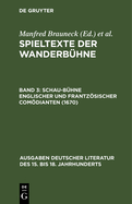 Spieltexte der Wanderbhne, Band 3, Schau-Bhne englischer und frantzsischer Comdianten (1670)