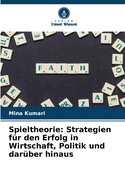 Spieltheorie: Strategien f?r den Erfolg in Wirtschaft, Politik und dar?ber hinaus