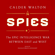 Spies: The Epic Intelligence War Between East and West