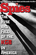Spies: The Rise and Fall of the KGB in America
