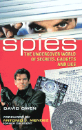 Spies: The Undercover World of Secrets, Gadgets and Lies