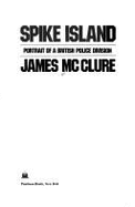 Spike Island: Portrait of a British Police Division - McClure, James