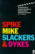 Spike, Mike, Slackers and Dykes