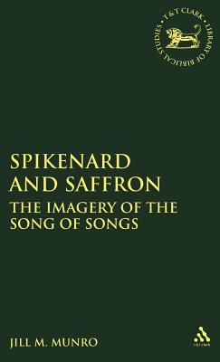 Spikenard and Saffron - Munro, Jill M, and Mein, Andrew (Editor), and Camp, Claudia V (Editor)