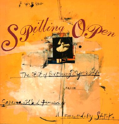 Spilling Open: The Art of Becoming Yourself - Harrison, Sabrina Ward