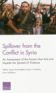 Spillover from the Conflict in Syria: An Assessment of the Factors That Aid and Impede the Spread of Violence