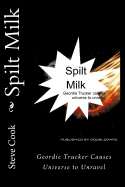 Spilt Milk: Geordie Trucker Causes Universe to Unravel