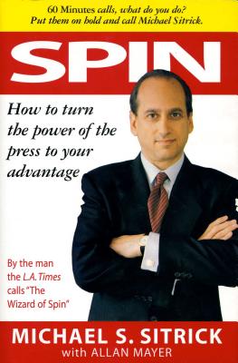 Spin: How to Turn the Power of the Press to Your Advantage - Sitrick, Michael S