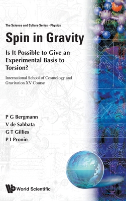 Spin in Gravity - Is It Possible to Give an Experimental Basis to Torsion? - de Sabbata, Venzo (Editor), and Bergmann, P G (Editor), and Pronin, P I (Editor)