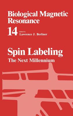 Spin Labeling: The Next Millennium - Berliner, Lawrence J