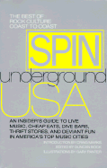 Spin Underground U.S.A.: The Best of Rock Culture Coast to Coast - Marks, Craig, and SPIN Magazine, and Bock, Duncan (Editor)