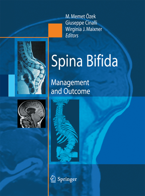 Spina Bifida: Management and Outcome - zek, M. Memet (Editor), and Cinalli, Giuseppe (Editor), and Maixner, Wirginia (Editor)