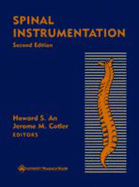Spinal Instrumentation - An, Howard S, MD (Editor), and Cotler, Jerome M, MD (Editor)
