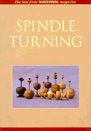 Spindle Turning: The Best from Woodturning Magazine - Woodturning Magazine