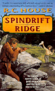 Spindrift Ridge: Spindrift Ridge - House, R C, and Grad, Doug (Editor)