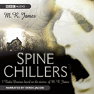 Spine Chillers: Five Radio Dramas Based on the Stories of M. R. James